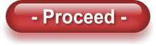 - Proceed -