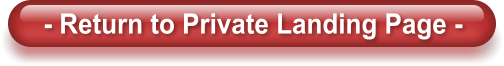 - Return to Private Landing Page -