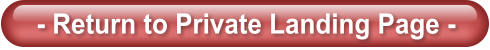 - Return to Private Landing Page -